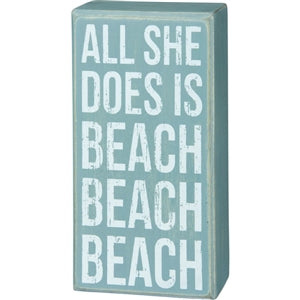 You know who she is!  All She Does is Beach Beach Beach Sign