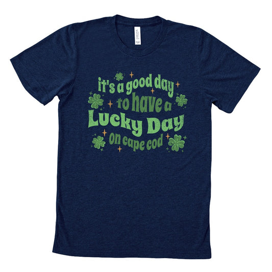It's a good day to have a lucky day on Cape Cod navy blue cotton t-shirt