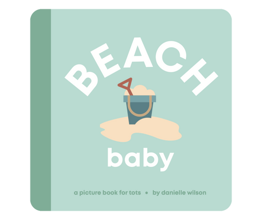 Beach Baby - a picture book for tots by Danielle Wilson